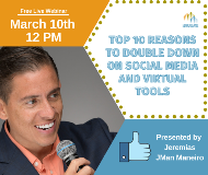 Top 10 Reasons to Double Down on Social Media and Virtual Tools